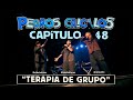 PERROS CRIOLLOS - TERAPIA DE GRUPO, CAP. 48