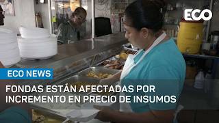 Fondas Están Afectadas Por Incremento En Precio De Insumos| #EcoNews
