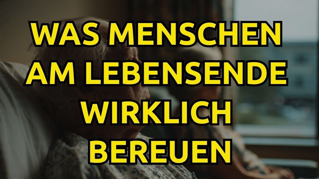8 Dinge, die Menschen am Sterbebett bereuen – ich war dabei