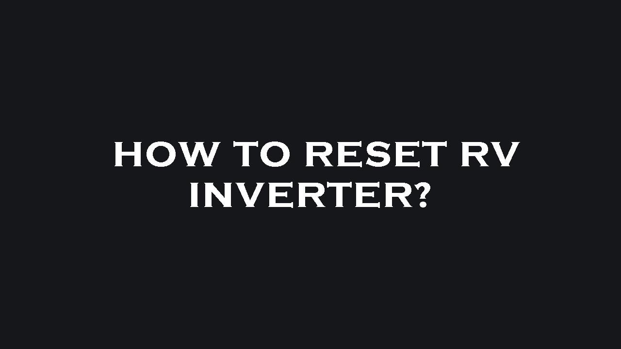 How to reset rv inverter? YouTube