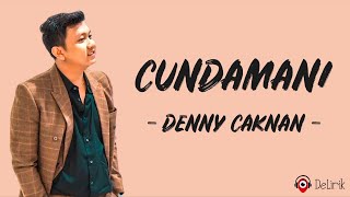 Video thumbnail of "Cundamani - Denny Caknan (Lirik Lagu)"