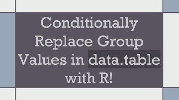 Conditionally Replace Group Values in data.table with R!
