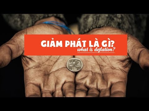 Video: Sự khác biệt giữa lạm phát và giảm phát là gì?