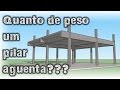 Quanto de peso um pilar aguenta?