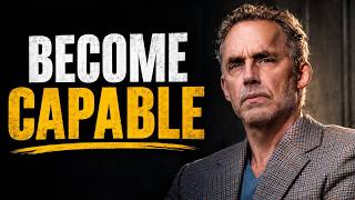 Become Capable and Let Confidence Follow | Jordan Peterson Motivation