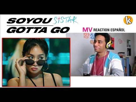 SOYOU (SISTAR) - GOTTA GO [MV REACTION ESPAÑOL]!!