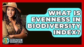 What Is Evenness In Biodiversity Index? - Ecosystem Essentials