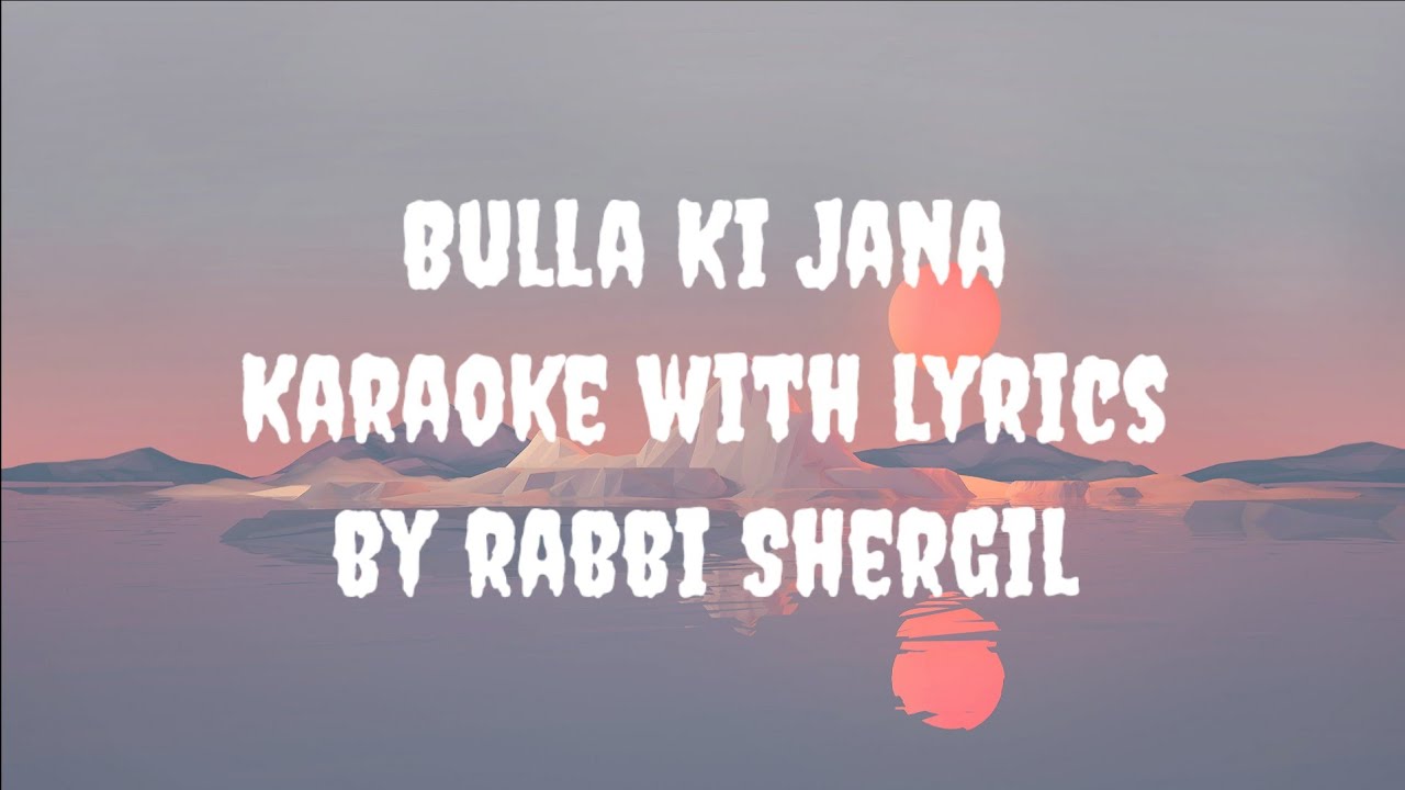 Bulla Ki Jana Karaoke | Rabbi Shergil Bulla Ki Jana Karaoke | Rabbi Shergil
