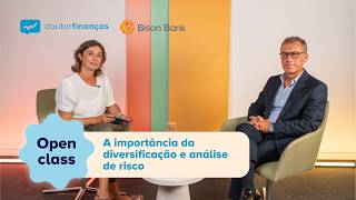 A importância da diversificação e análise de risco | Open Class: Doutor Finanças & Bison Bank
