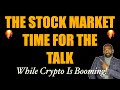 Market Dropping While Crypto is Booming! | Let's Talk