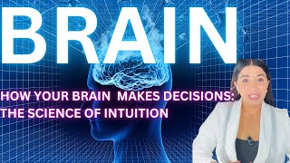 The Neuroscience of Intuition & Decision Making – Trusting Your Inner Intelligence