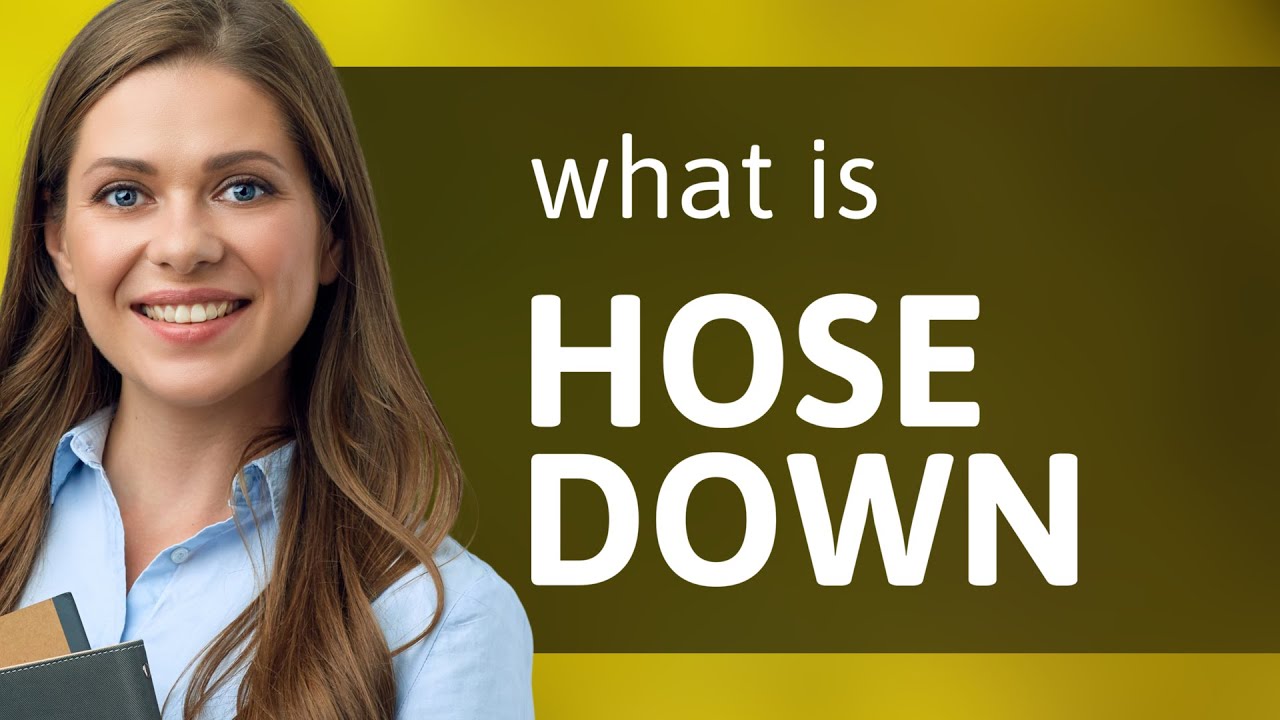 "Understanding 'Hose Down' A Fun Dive into English Idioms!" YouTube