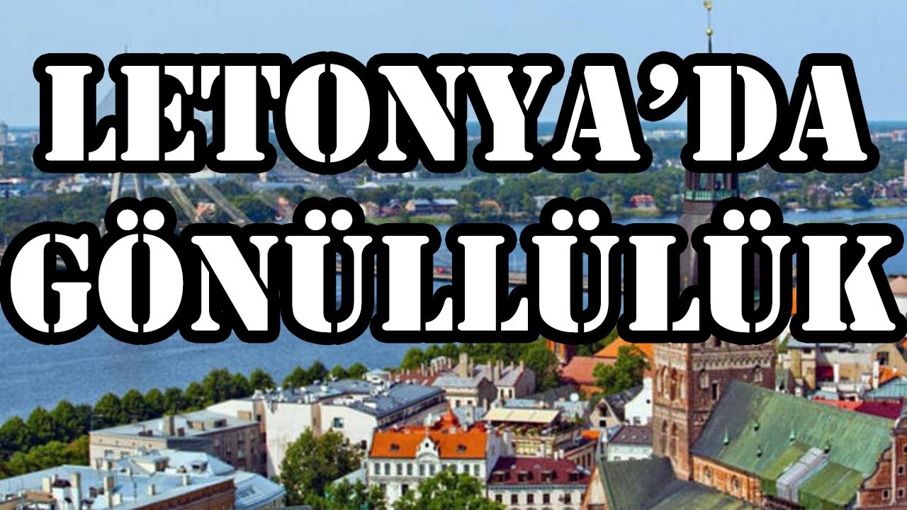 Letonya'da Gönüllülük Deneyimi