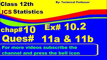 12th class Statistics, Chapter 10, Exercise 10.2, Question 11(a) (b), Normal Distribution chapter#10