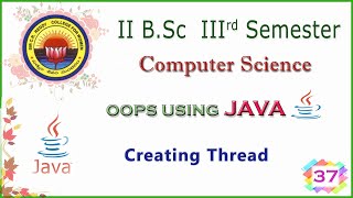 37.  II BSc 3rd Sem -  Computers -  OOPS using JAVA -  Creating Thread
