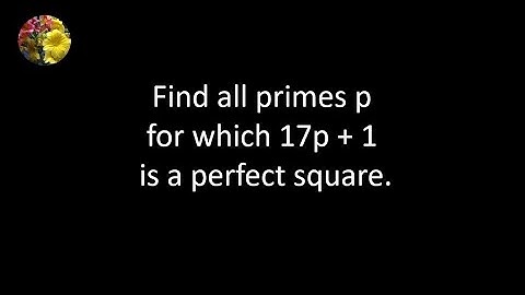 Find all primes p for which 17p + 1 is a perfect square (1001 -166)