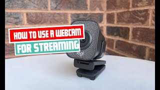 How to Use a Webcam for Streaming | Ultimate Guide for Stunning Live Videos