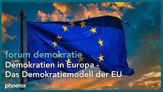 forum demokratie: "Demokratien in Europa - Das Demokratiemodell der EU"