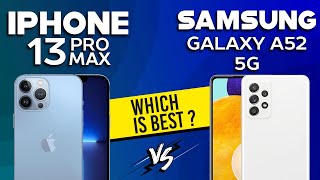 iPhone 13 Pro Max vs Samsung Galaxy A52