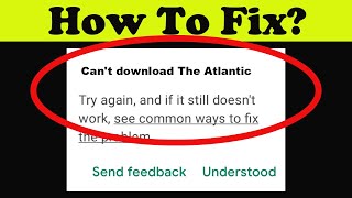 Fix Can't The Atlantic App on Playstore | Can't Downloads App Problem Solve - Play Store screenshot 1