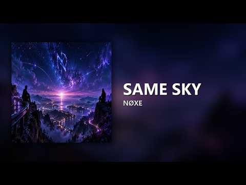 NØXE - Same Sky (Official Visualizer)