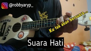 Nike Ardila - Suara Hati (Ku Tak Akan Bersuara) | Cover Ukulele | Robby1001