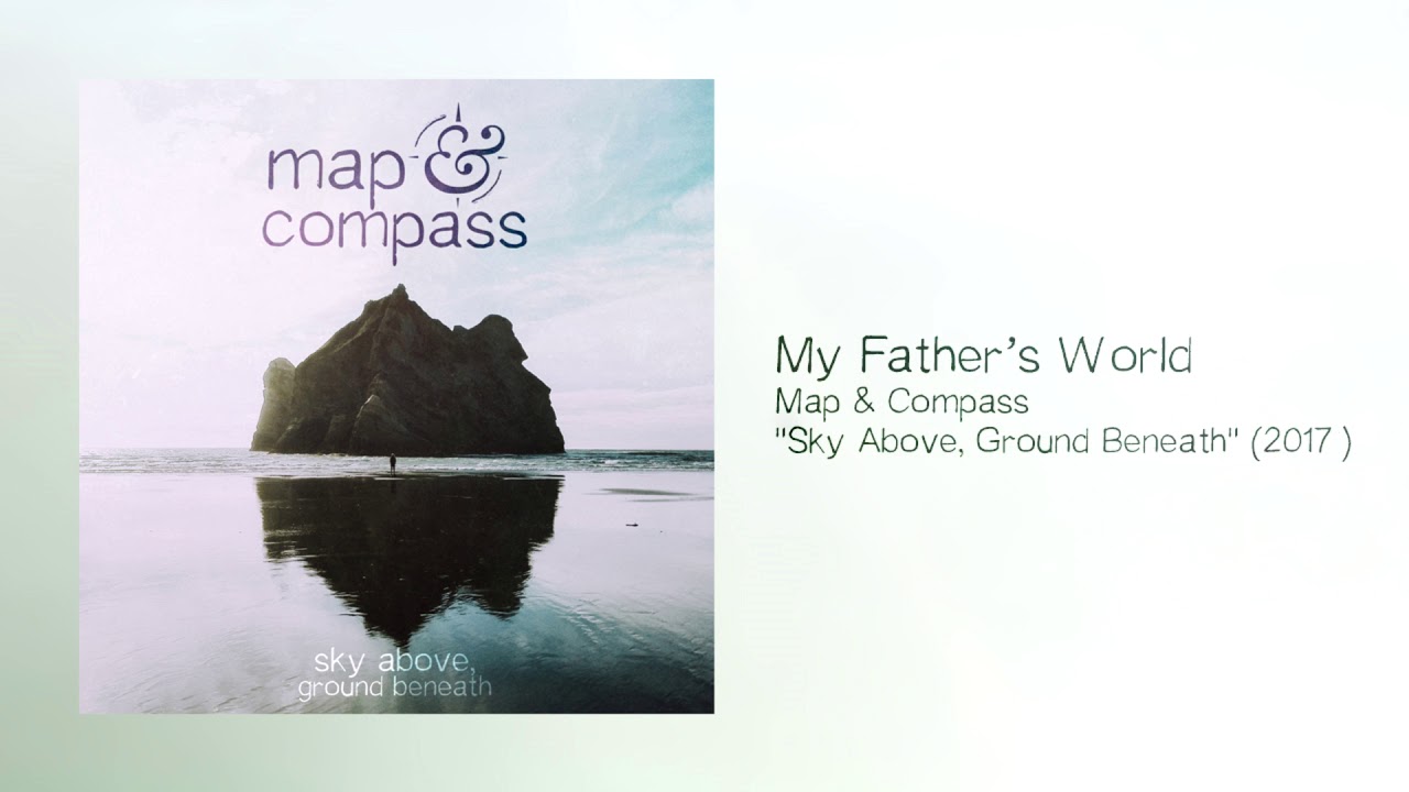 Map & Compass - "My Father's World"