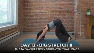 Day 13 • BIG Stretch II • The 14 Day Pilates X Strength Challenge