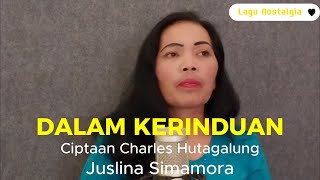 DALAM KERINDUAN CIPT CHARLER HUTA GALUNG COVER JUSLINA SIMAMORA.