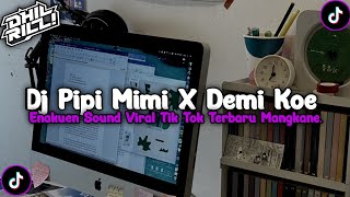 Dj Pipi Mimi X Demi Koe Breakbeat(Speed Up & Reverb)🎧.