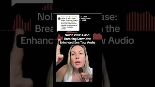 Nolan Wells Case: Breaking Down the Enhanced Sea Tow Audio | Part 1 #nolanwells