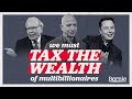 We must tax the wealth of multibillionaires.
