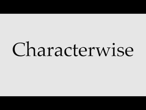 How to Pronounce Characterwise