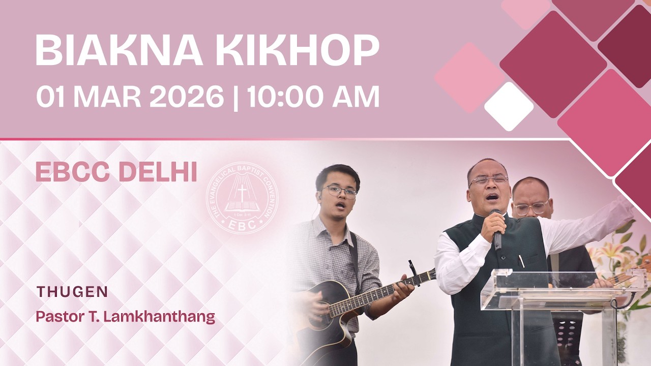 Nipini Biakna Kikhop | Mar 01, 2026 @ 10:00 AM | EBC Church Delhi