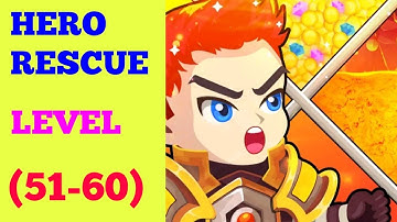 Hero Rescue - Unique Puzzle level 51 52 53 54 55 56 57 58 59 60 solution or walkthrough