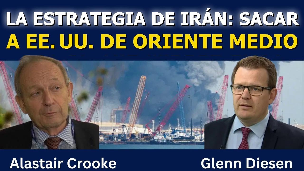 Alastair Crooke: La estrategia de Irán — Expulsar a EE. UU. de Oriente Medio