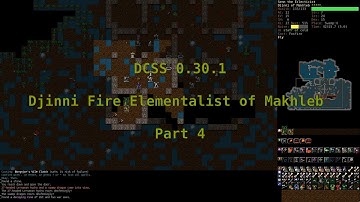 Dungeon Crawl Stone Soup 0.30.1 - Djinni Fire Elementalist of Makhleb - Part 4