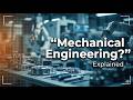 What is Mechanical Engineering, Really?