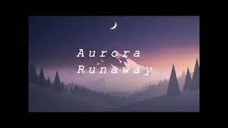 Aurora - Runaway (SLOWED + REVERB)