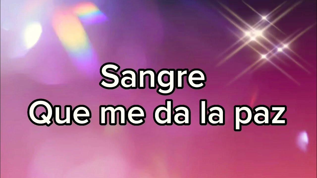 Sangre Que Me Da La Paz Letra Sangre que me da la paz - Cesar Dario(letra) - YouTube