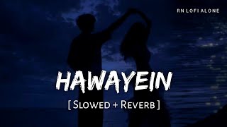 Hawayein - Lofi (Slowed   Reverb) | Arijit Singh | RN Lofi Alone