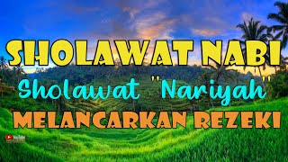 Sholawat Nariyah Melancarkan Datangnya Rezeki Sholawat Nabi Merdu Penenang Hati Hilangkan Kesusahan