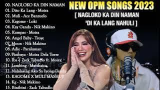 TOP 1 TREND - [NAGLOKO KA DIN NAMAN x HUMPREY ]New OPM Love Song 2022 - New Tagalog Songs 2023 Vol 2