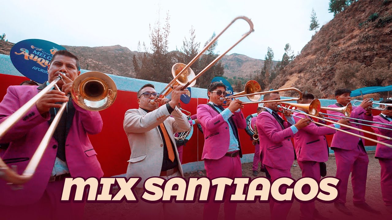 MIX SANTIAGOS LAS MAS SONADAS - Banda Melodías AUQUIATO