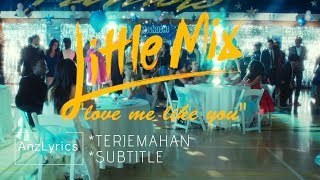 [LYRICS] LOVE ME LIKE YOU - LITTLE MIX | LIRIK TERJEMAHAN BAHASA INDONESIA