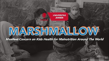 MARSHMALLOW (Manifest Concern on Kids Health for Malnutrition Around The World)