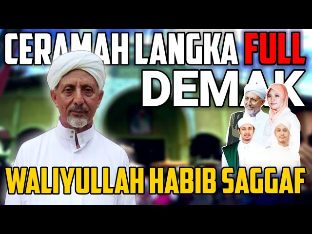 CERAMAH LANGKA [FULL] WALIYULLAH ABAH SAGGAF BSA SEWAKTU DI DEMAK class=