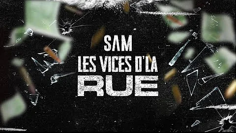 SAM - Les vices dla rue (Lyrics video)