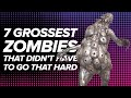7 Grossest Zombies that Didn't Have to Go That Hard