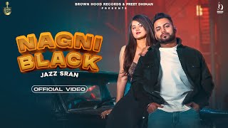 New Punjabi Songs 2022 | Nagni Black (Official Video) Jazz Sran | Preet Dhiman | Latest Punjabi Song - Punjabi Jazz